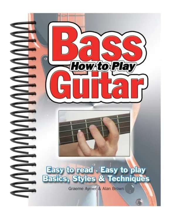How To Play Bass Guitar - Spiral bound - Easy to Read, Easy to Play; Basics, Styles & Techniques - by Graeme Aymer - 9781847867025 - Flame Tree Publishing 0