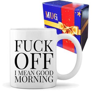 Fuck Off I Mean Good Morning Letter Pattern Coffee Mug, Funny Dad Mug, Sarcastic Gag Or Joke Gift, Ceramic White Cup, Friend, Adult Humor