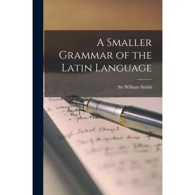 A Smaller Grammar of the Latin Language [microform] - Paperback Book - 9781014070289 - Legare Street Press 0