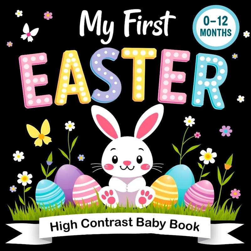 Product Introduction of Easter Gifts for Babies: My First Easter High Contrast Baby Book: Simple Black & White Easter Images for Babies – Featuring Bunnies, Eggs, Chicks and ... for Baby Girl Boy) (Baby Easter Gifts) Paperback – 2 Mar. 2025 7