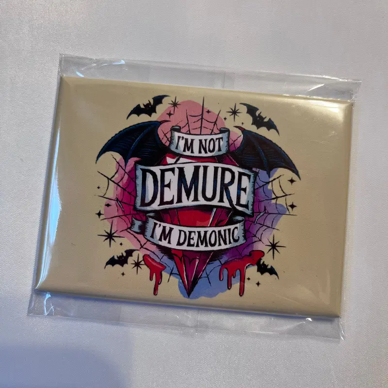 🔥 I'm Not Demure, I'm Demonic Photo Magnet 1