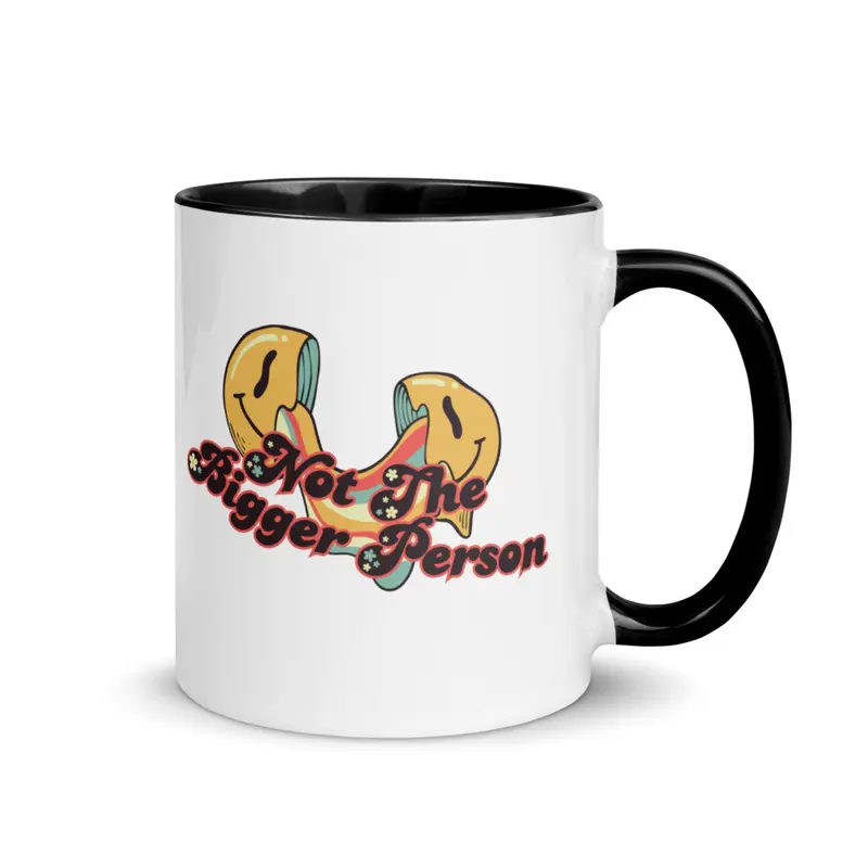 Not The Bigger Person Ceramic Coffee Mug 0