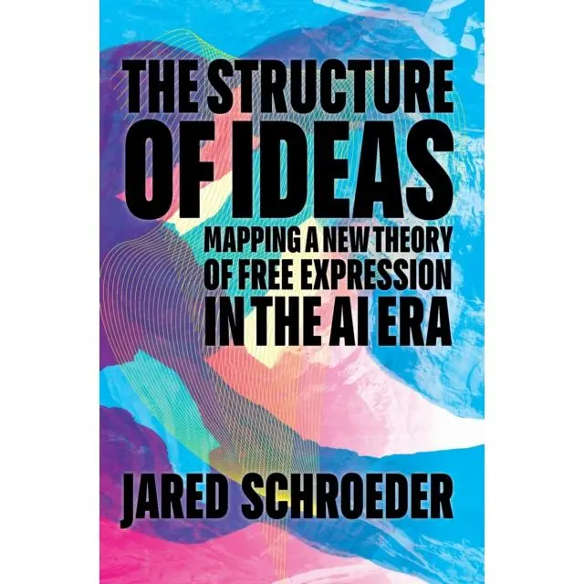 The Structure of Ideas - Paperback Book - Mapping a New Theory of Free Expression in the AI Era - by Jared Schroeder - 9781503639898 - Stanford University Press 0