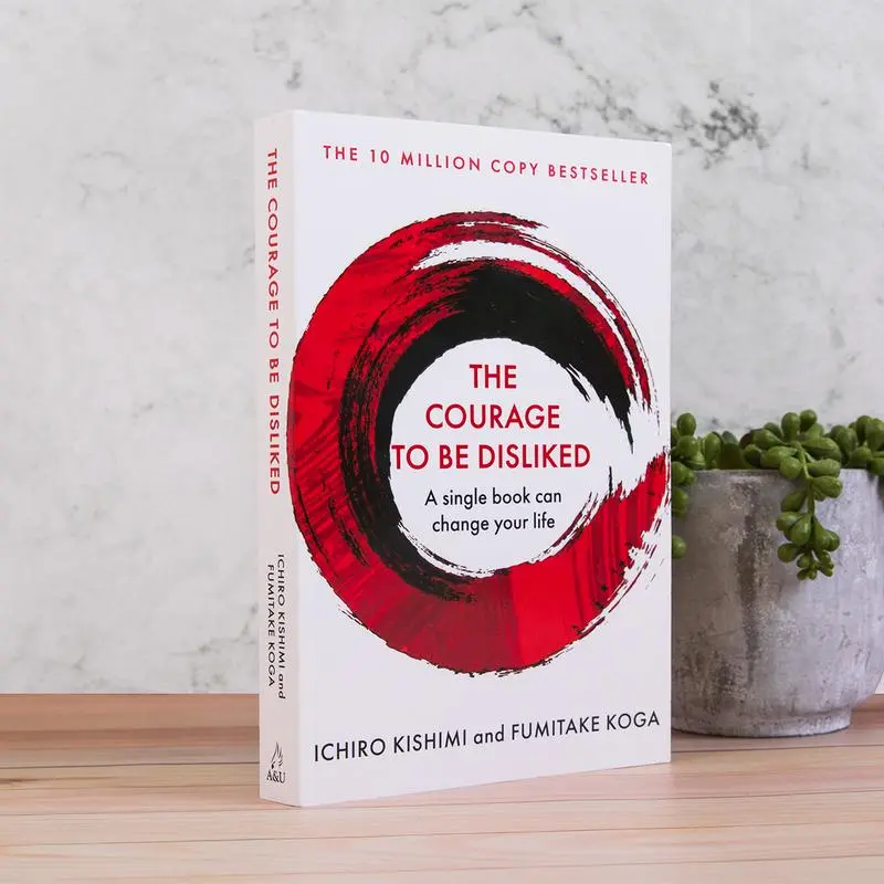 The Courage to Be Disliked | The Life-changing Global Bestseller | Stop people pleasing and find joy | bestselling self  help book motivational  books