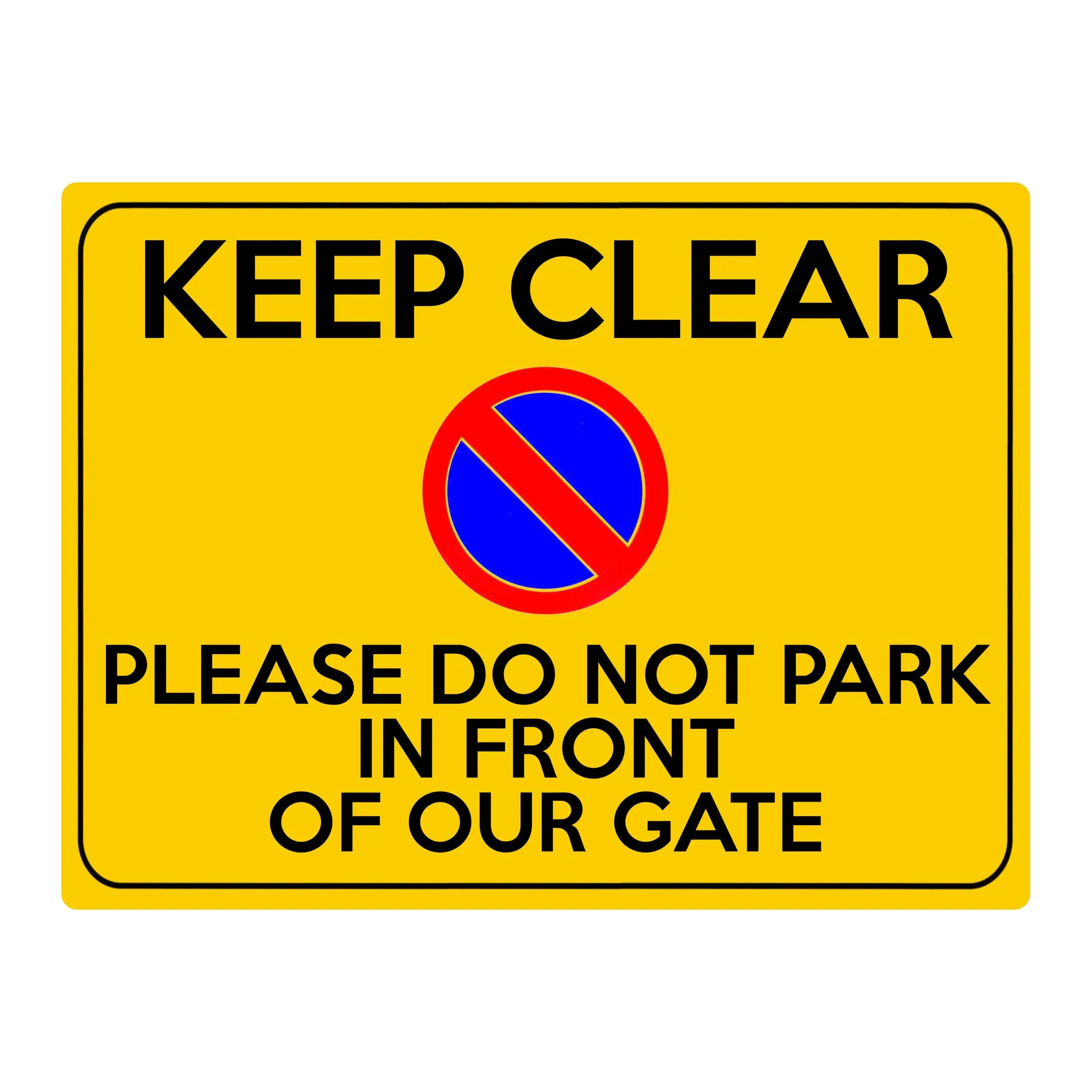 2220 Please Do Not Park In Front Of Our Gate Clear Metal Aluminium Plaque Sign