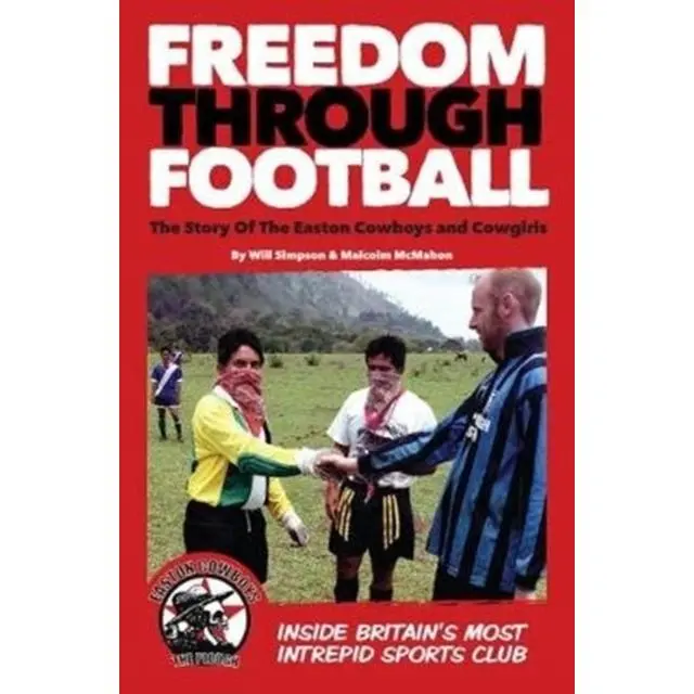 Freedom Through Football - Paperback Book - The Story of the Easton Cowboys and Cowgirls - by Malcolm McMahon - 9781910089668 - Tangent Books 0