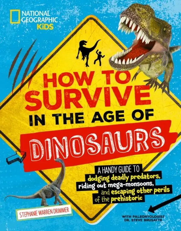 How to Survive in the Age of the Dinosaurs - Paperback Book - by National Geographic KIds - 9781426372827 - National Geographic Kids 0