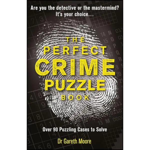 The Perfect Crime Puzzle Book: Over 90 Puzzling Cases to Solve by Gareth Moore (Author) 0
