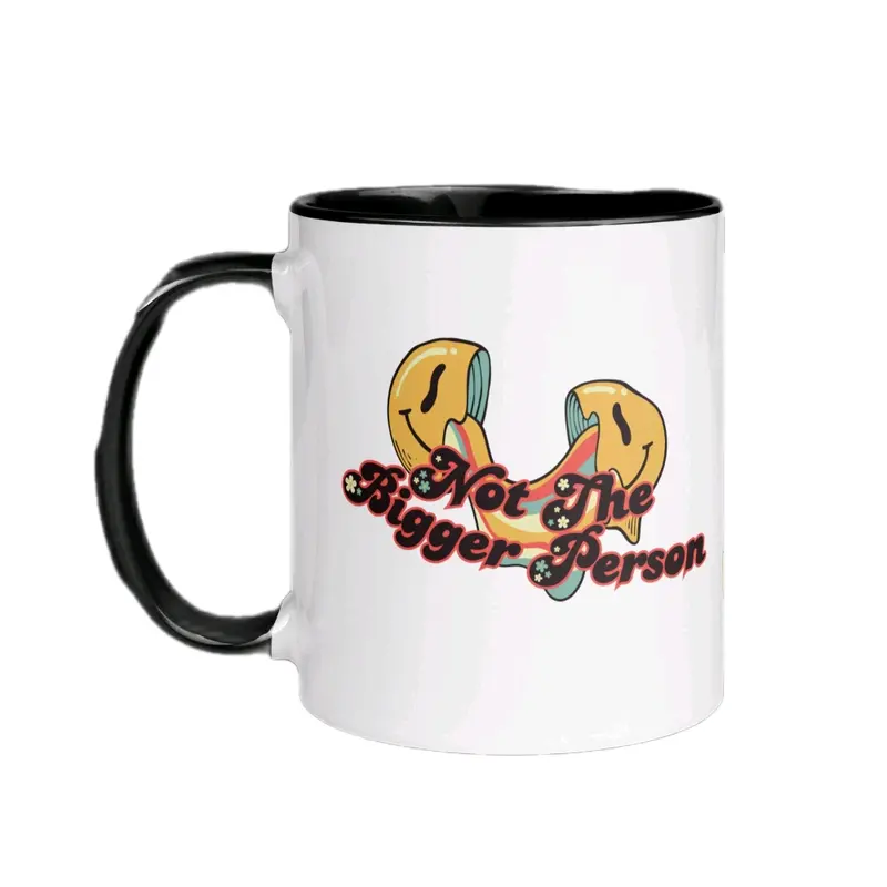 Not The Bigger Person Ceramic Coffee Mug 4